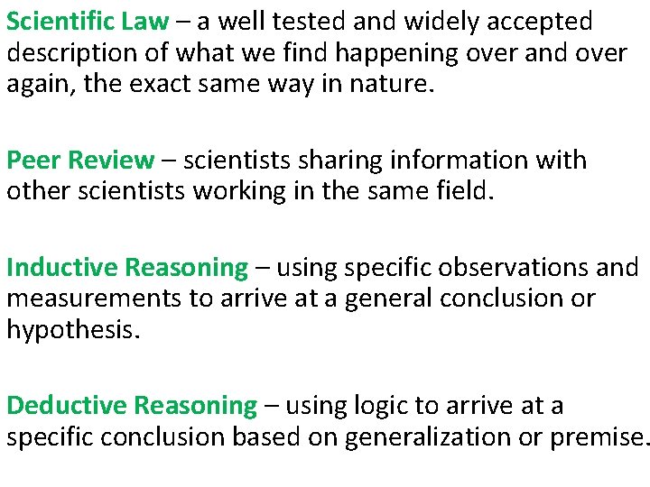 Scientific Law – a well tested and widely accepted description of what we find