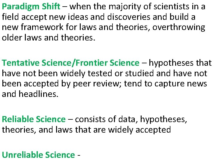 Paradigm Shift – when the majority of scientists in a field accept new ideas