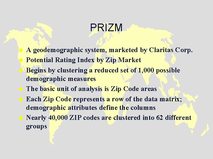 PRIZM u u u A geodemographic system, marketed by Claritas Corp. Potential Rating Index