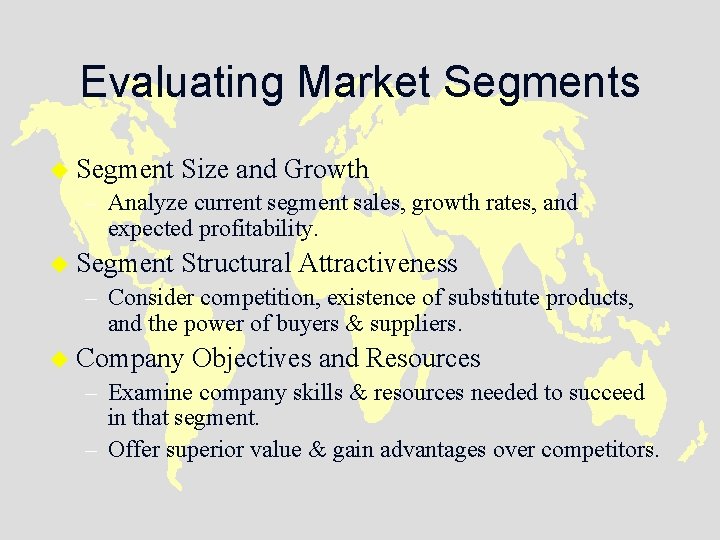 Evaluating Market Segments u Segment Size and Growth – Analyze current segment sales, growth