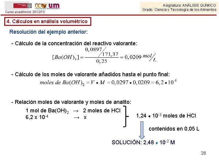 Asignatura: ANÁLISIS QUÍMICO Grado: Ciencia y Tecnología de los Alimentos Curso académico: 2012/13 4.