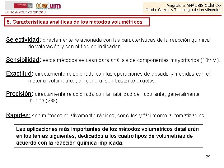 Curso académico: 2012/13 Asignatura: ANÁLISIS QUÍMICO Grado: Ciencia y Tecnología de los Alimentos 5.