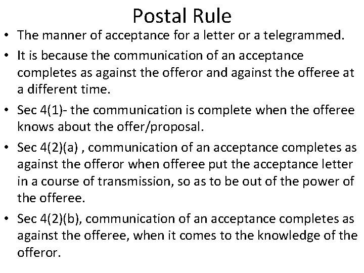 Postal Rule • The manner of acceptance for a letter or a telegrammed. •