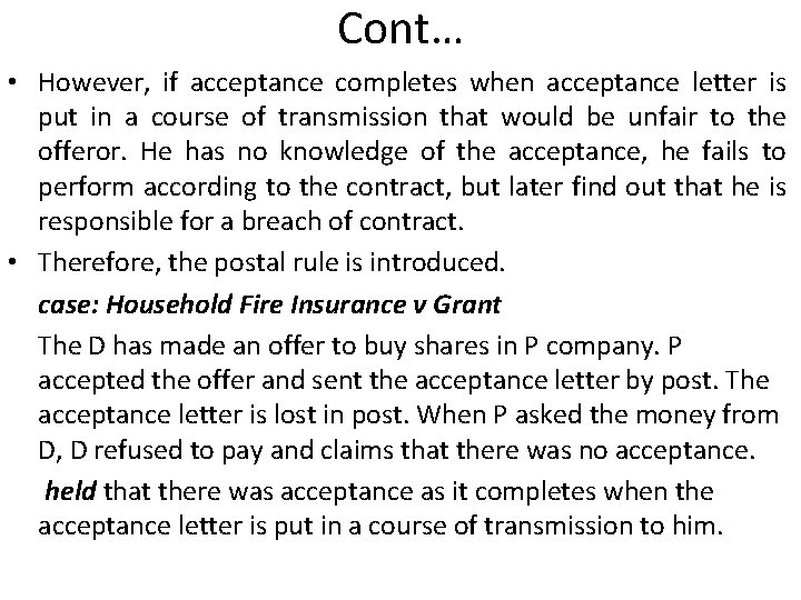 Cont… • However, if acceptance completes when acceptance letter is put in a course