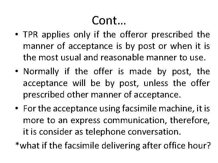 Cont… • TPR applies only if the offeror prescribed the manner of acceptance is