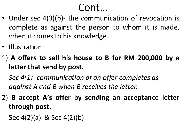 Cont… • Under sec 4(3)(b)- the communication of revocation is complete as against the