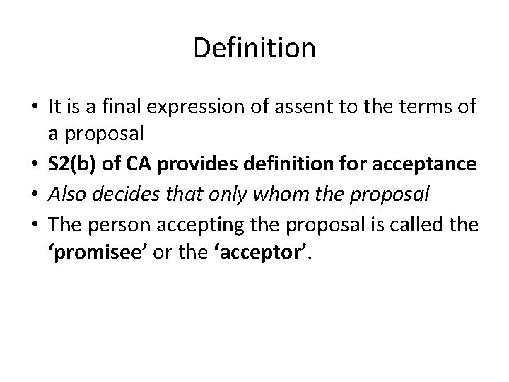 Definition • It is a final expression of assent to the terms of a
