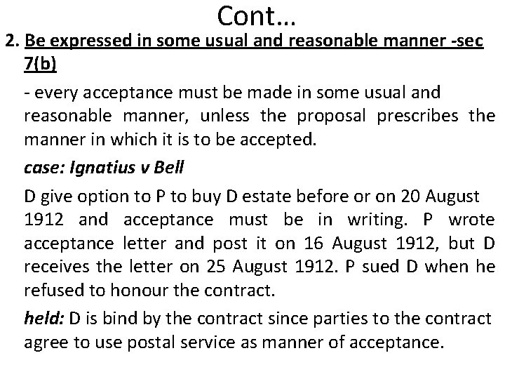 Cont… 2. Be expressed in some usual and reasonable manner -sec 7(b) - every