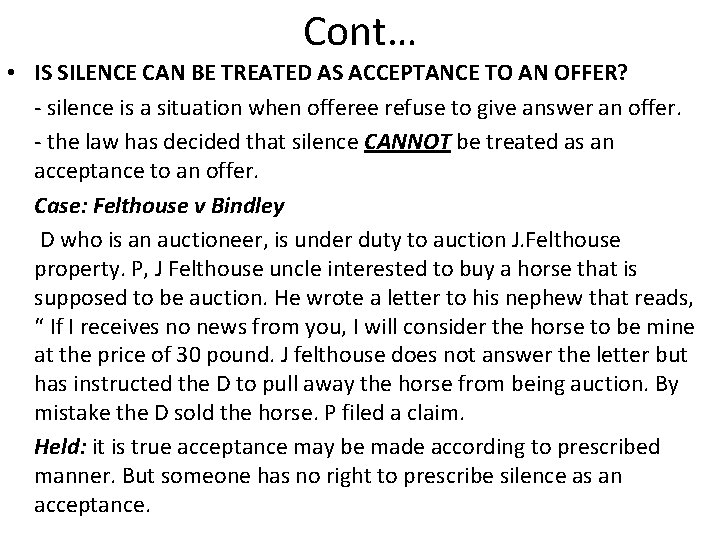 Cont… • IS SILENCE CAN BE TREATED AS ACCEPTANCE TO AN OFFER? - silence