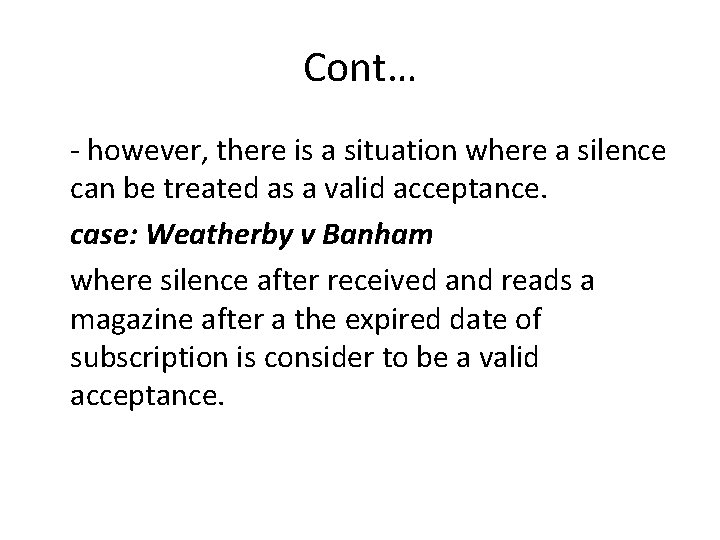 Cont… - however, there is a situation where a silence can be treated as