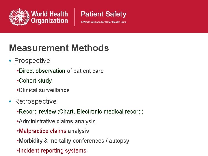 Measurement Methods • Prospective • Direct observation of patient care • Cohort study •