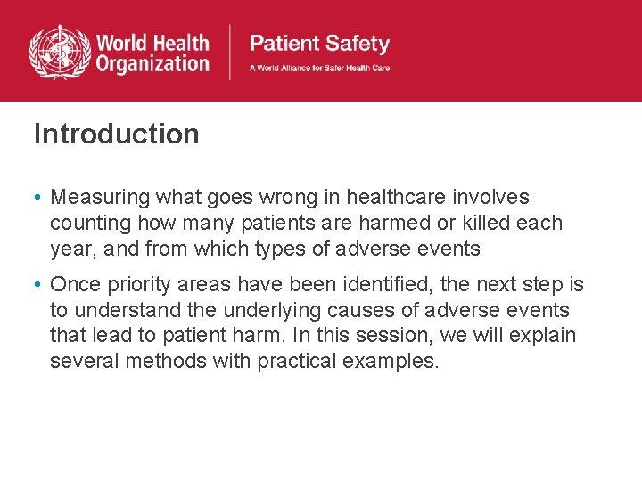 Introduction • Measuring what goes wrong in healthcare involves counting how many patients are