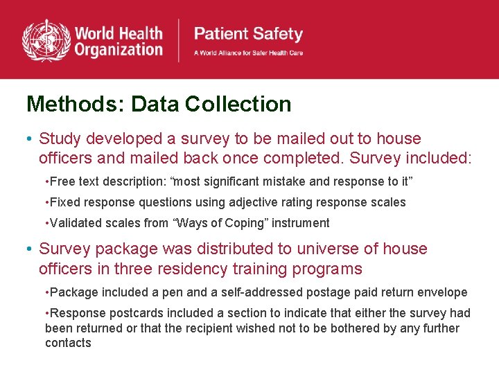 Methods: Data Collection • Study developed a survey to be mailed out to house