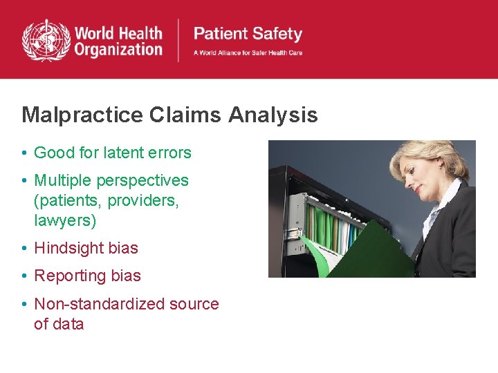 Malpractice Claims Analysis • Good for latent errors • Multiple perspectives (patients, providers, lawyers)