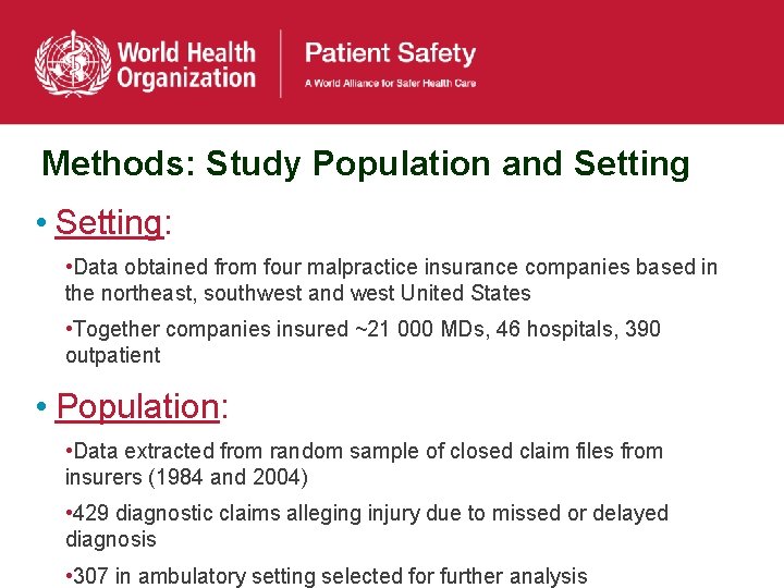 Methods: Study Population and Setting • Setting: • Data obtained from four malpractice insurance