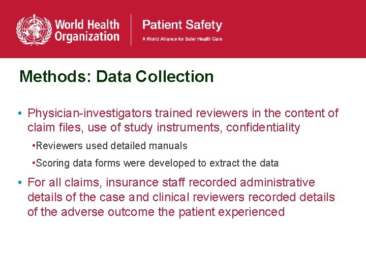 Methods: Data Collection • Physician-investigators trained reviewers in the content of claim files, use