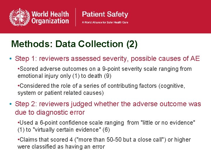 Methods: Data Collection (2) • Step 1: reviewers assessed severity, possible causes of AE