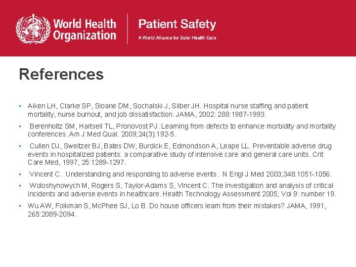References • Aiken LH, Clarke SP, Sloane DM, Sochalski J, Silber JH. Hospital nurse