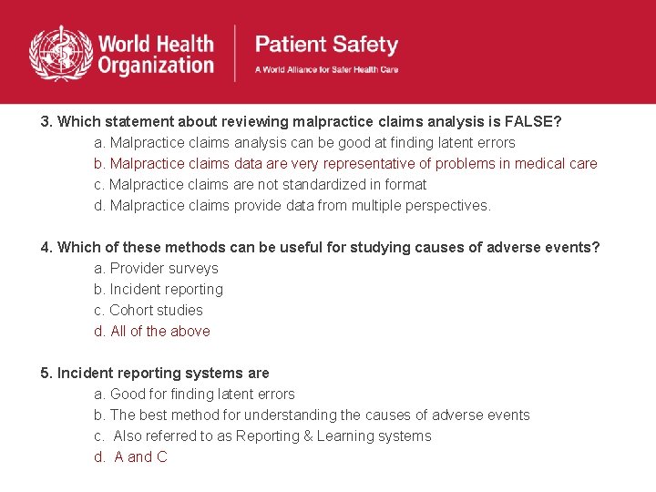 3. Which statement about reviewing malpractice claims analysis is FALSE? a. Malpractice claims analysis