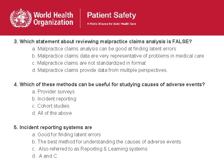 3. Which statement about reviewing malpractice claims analysis is FALSE? a. Malpractice claims analysis