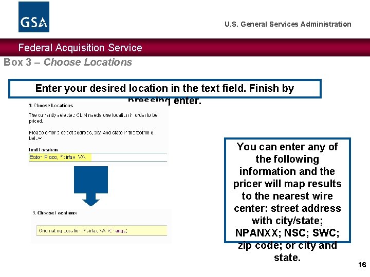 U. S. General Services Administration Federal Acquisition Service Box 3 – Choose Locations Enter