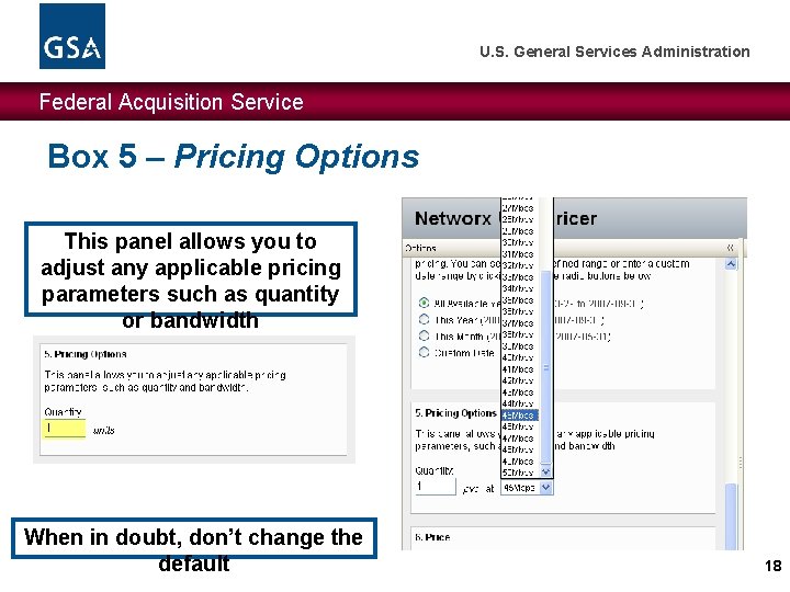 U. S. General Services Administration Federal Acquisition Service Box 5 – Pricing Options This