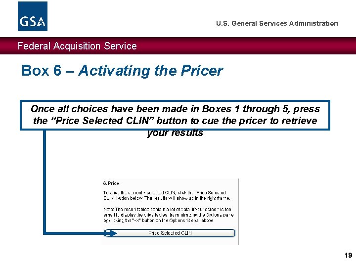 U. S. General Services Administration Federal Acquisition Service Box 6 – Activating the Pricer