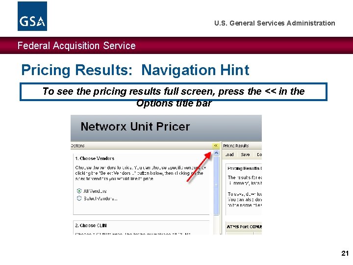 U. S. General Services Administration Federal Acquisition Service Pricing Results: Navigation Hint To see