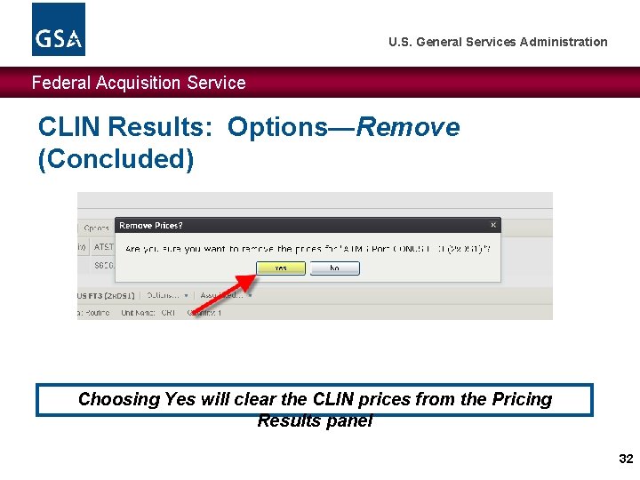 U. S. General Services Administration Federal Acquisition Service CLIN Results: Options—Remove (Concluded) Choosing Yes