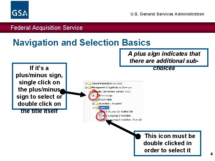 U. S. General Services Administration Federal Acquisition Service Navigation and Selection Basics If it’s U. S. General Services Administration Federal Acquisition Service Navigation and Selection Basics If it’s