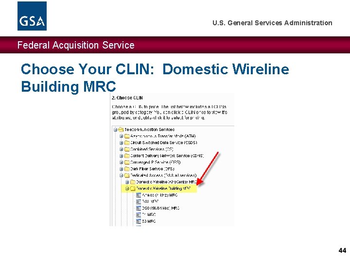 U. S. General Services Administration Federal Acquisition Service Choose Your CLIN: Domestic Wireline Building