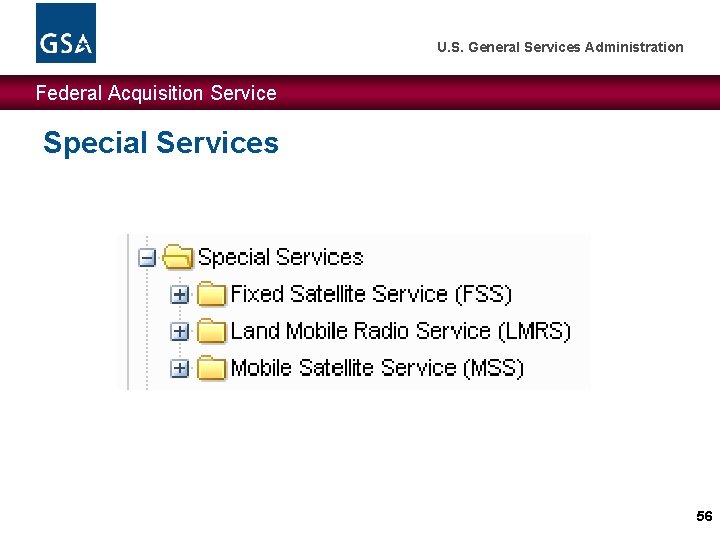 U. S. General Services Administration Federal Acquisition Service Special Services 56 