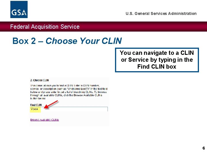 U. S. General Services Administration Federal Acquisition Service Box 2 – Choose Your CLIN U. S. General Services Administration Federal Acquisition Service Box 2 – Choose Your CLIN