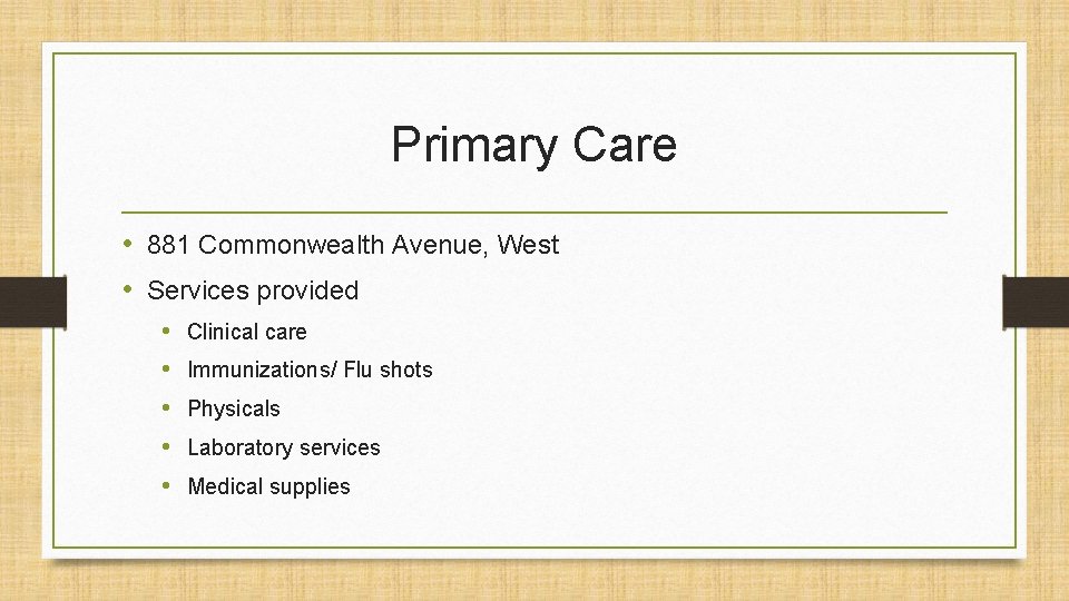 Primary Care • 881 Commonwealth Avenue, West • Services provided • • • Clinical