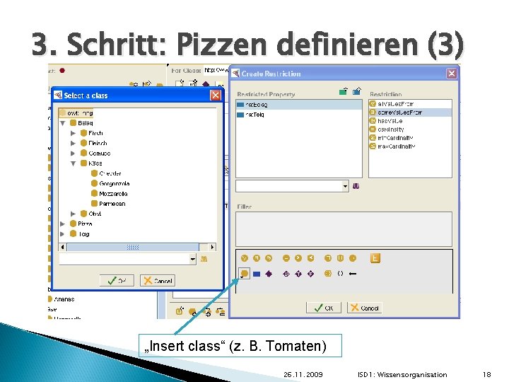 3. Schritt: Pizzen definieren (3) „Insert class“ (z. B. Tomaten) 26. 11. 2009 ISD