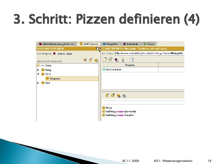 3. Schritt: Pizzen definieren (4) 26. 11. 2009 ISD 1: Wissensorganisation 19 