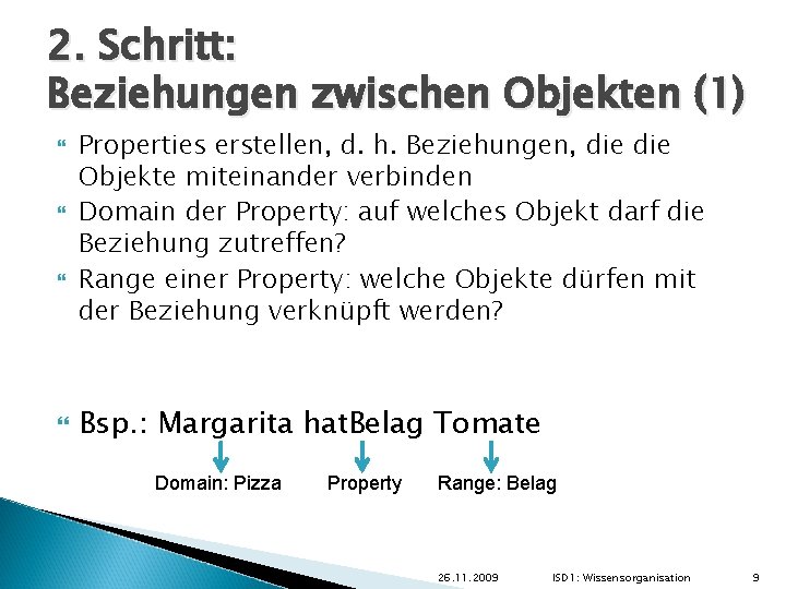 2. Schritt: Beziehungen zwischen Objekten (1) Properties erstellen, d. h. Beziehungen, die Objekte miteinander