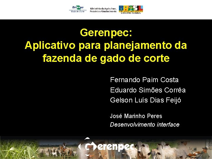 Gerenpec: Aplicativo para planejamento da fazenda de gado de corte Fernando Paim Costa Eduardo