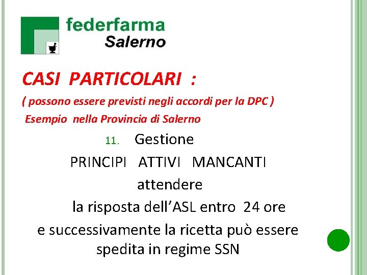 CASI PARTICOLARI : ( possono essere previsti negli accordi per la DPC ) Esempio