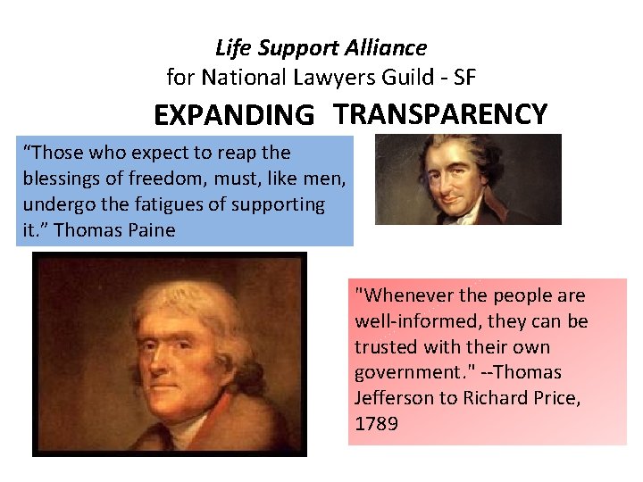 Life Support Alliance for National Lawyers Guild - SF EXPANDING TRANSPARENCY “Those who expect