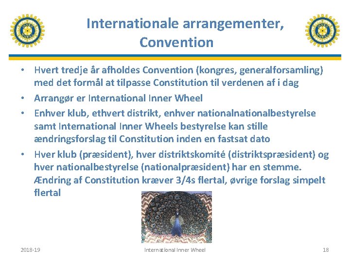  Internationale arrangementer, Convention • Hvert tredje år afholdes Convention (kongres, generalforsamling) med det