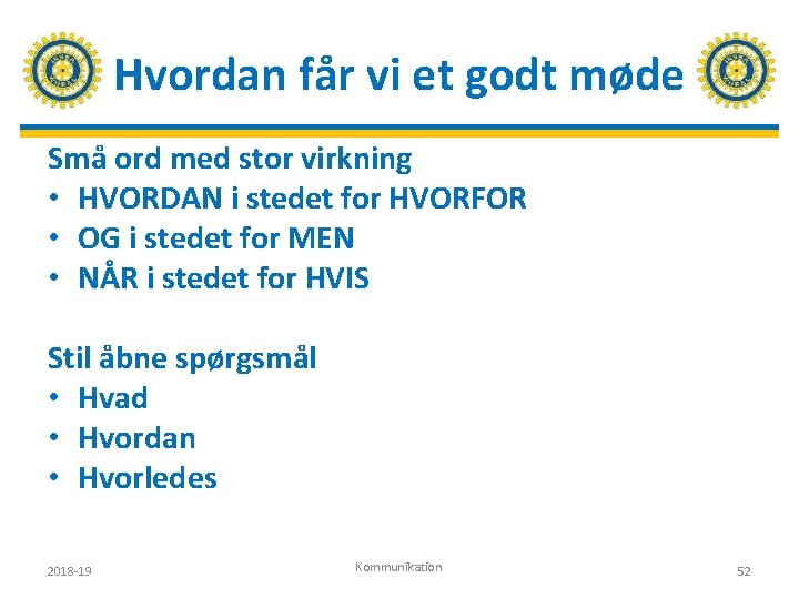 Hvordan får vi et godt møde Små ord med stor virkning • HVORDAN i