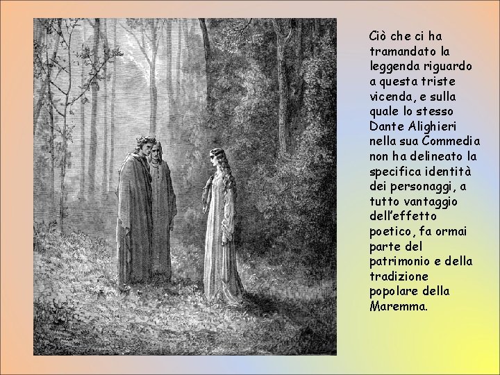 Ciò che ci ha tramandato la leggenda riguardo a questa triste vicenda, e sulla