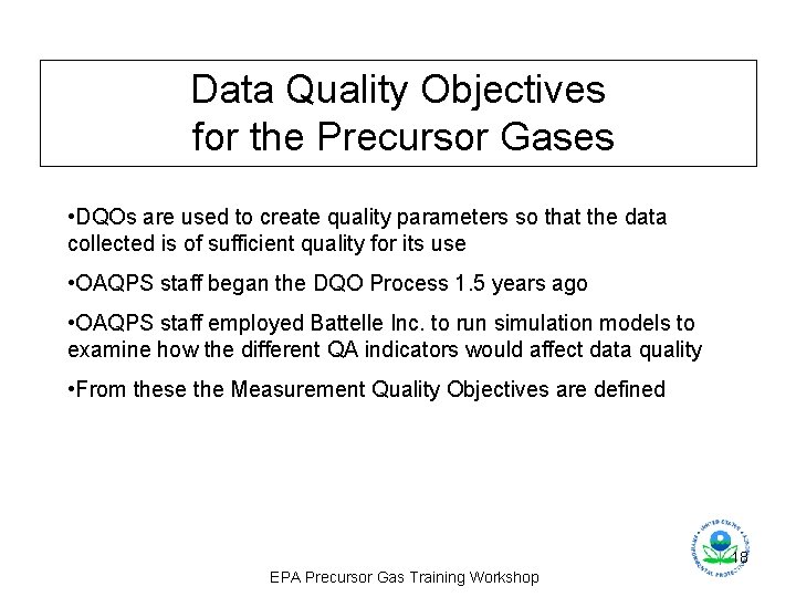 Data Quality Objectives for the Precursor Gases • DQOs are used to create quality