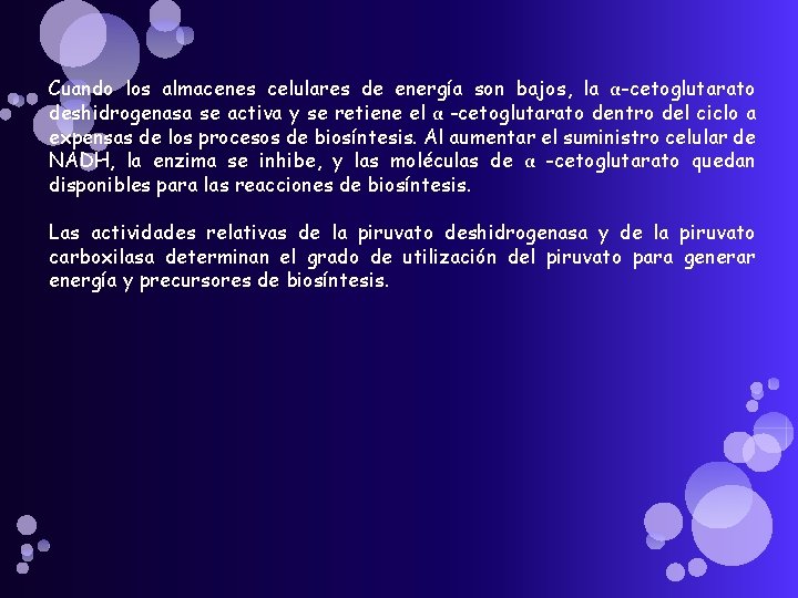 Cuando los almacenes celulares de energía son bajos, la α-cetoglutarato deshidrogenasa se activa y