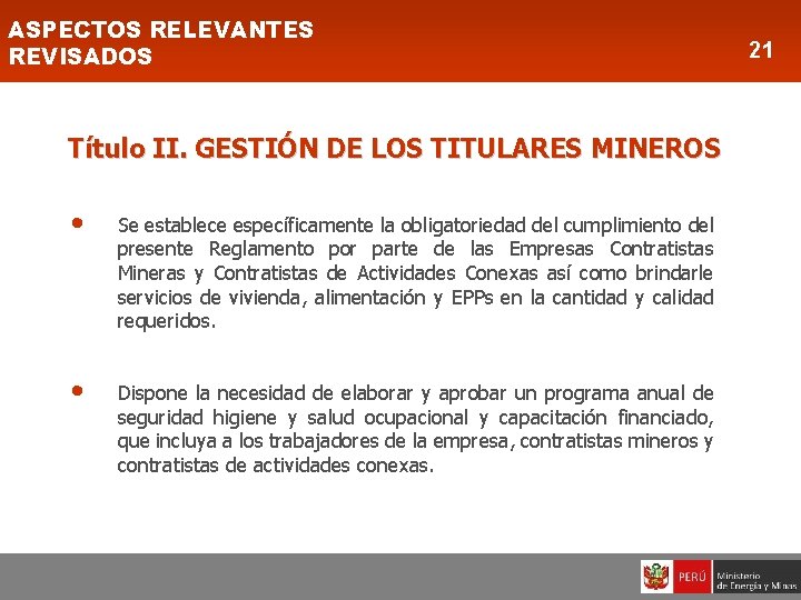 ASPECTOS RELEVANTES REVISADOS Título II. GESTIÓN DE LOS TITULARES MINEROS • • Se establece