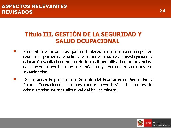 ASPECTOS RELEVANTES REVISADOS Título III. GESTIÓN DE LA SEGURIDAD Y SALUD OCUPACIONAL • •