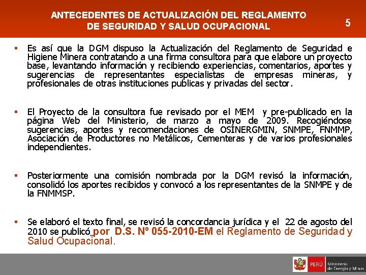 ANTECEDENTES DE ACTUALIZACIÓN DEL REGLAMENTO DE SEGURIDAD Y SALUD OCUPACIONAL 5 § Es así