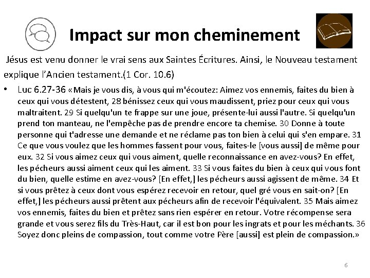 Impact sur mon cheminement Jésus est venu donner le vrai sens aux Saintes Écritures.