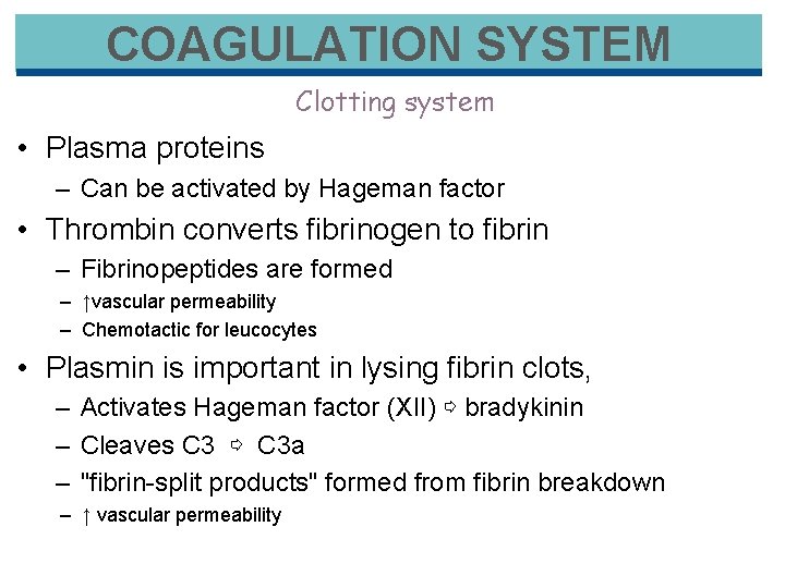 COAGULATION SYSTEM Clotting system • Plasma proteins – Can be activated by Hageman factor